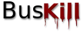 The words "Bus Kill" with “Bus” in black and “Kill” in red with blood dripping down from the letters.